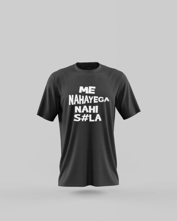 Me Nahayega Nahi T-Shirt