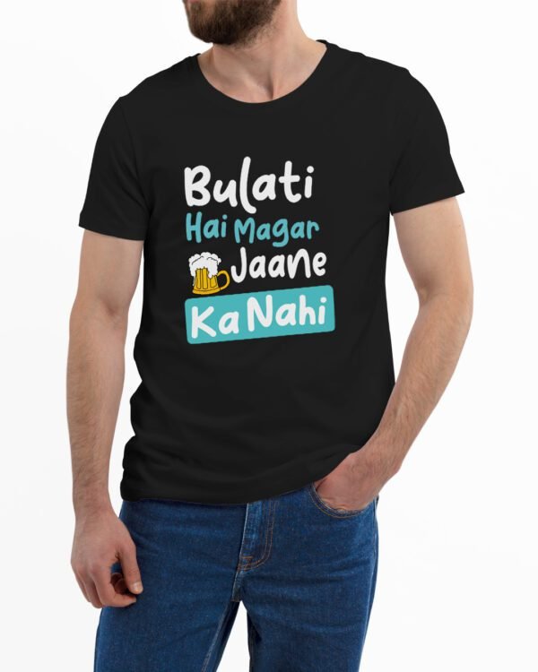 Bulati Hai Magar Jaane Ka Nahi Printed T-Shirt