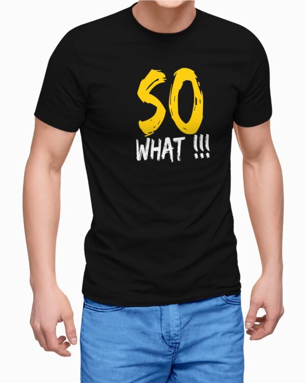 So What Printed T-Shirt for men