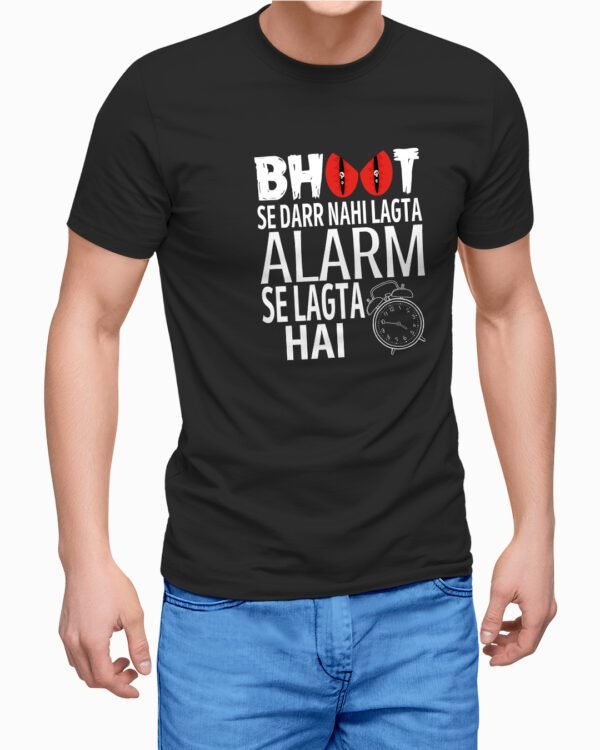 Bhoot Se Darr nahi lagta Alarm se lagta hai Printed T-Shirts for Men