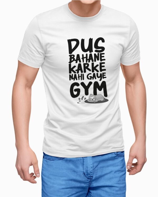 Dus Bahane Karke Nahi Gaye Gym Printed T-Shirts for Men
