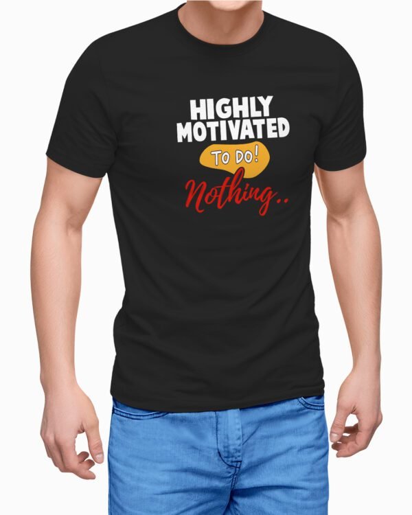 Highly Motivated to do Nothing Regular cotton T-Shirts