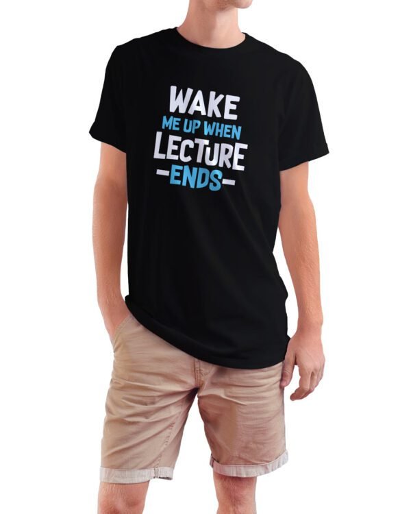 Wake Me Up When Lecture Ends Printed T-Shirts for Men