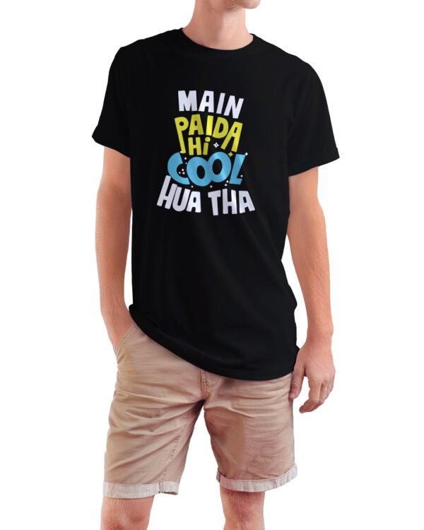 Main Paida Hi Cool Huya Tha Printed T-Shirts for Men