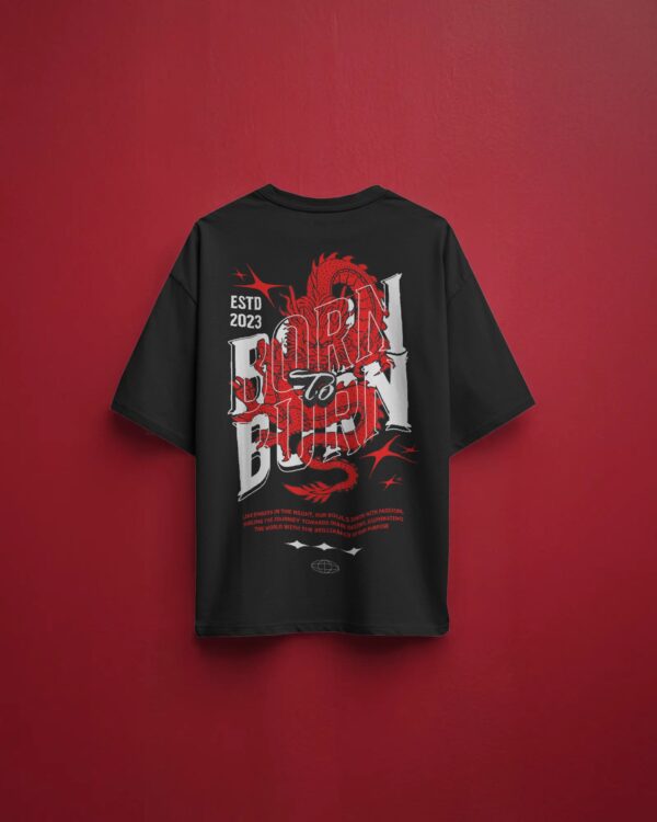 Born to burn oversized t-shirts